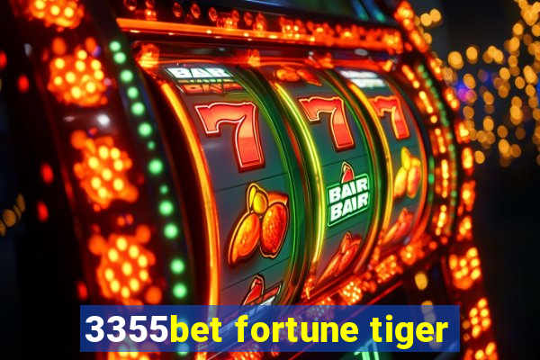 3355bet fortune tiger